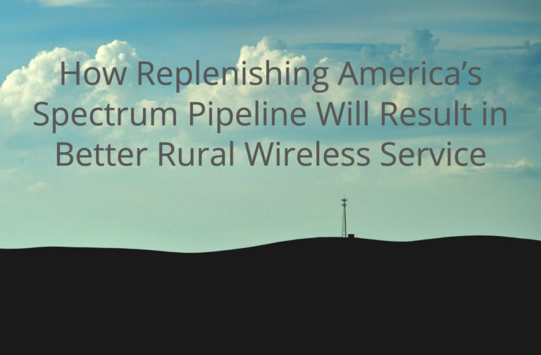 How Replenishing America’s Spectrum Pipeline Will Result in Better Rural Wireless Service